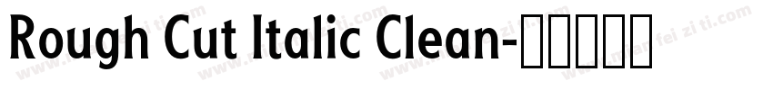 Rough Cut Italic Clean字体转换